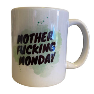 Mother Fu*king Monday Mug